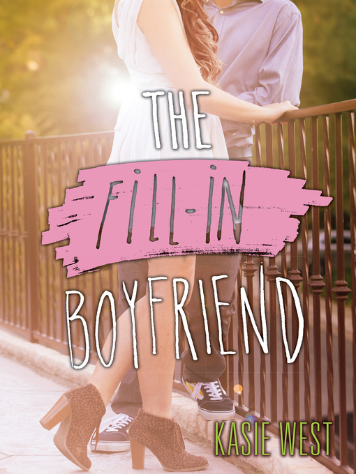 Title details for The Fill-in Boyfriend by Kasie West - Wait list